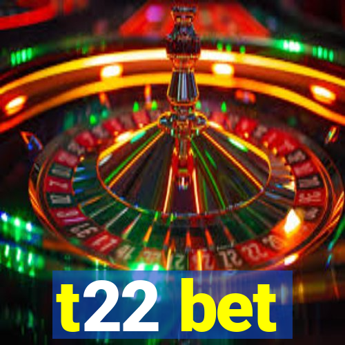 t22 bet